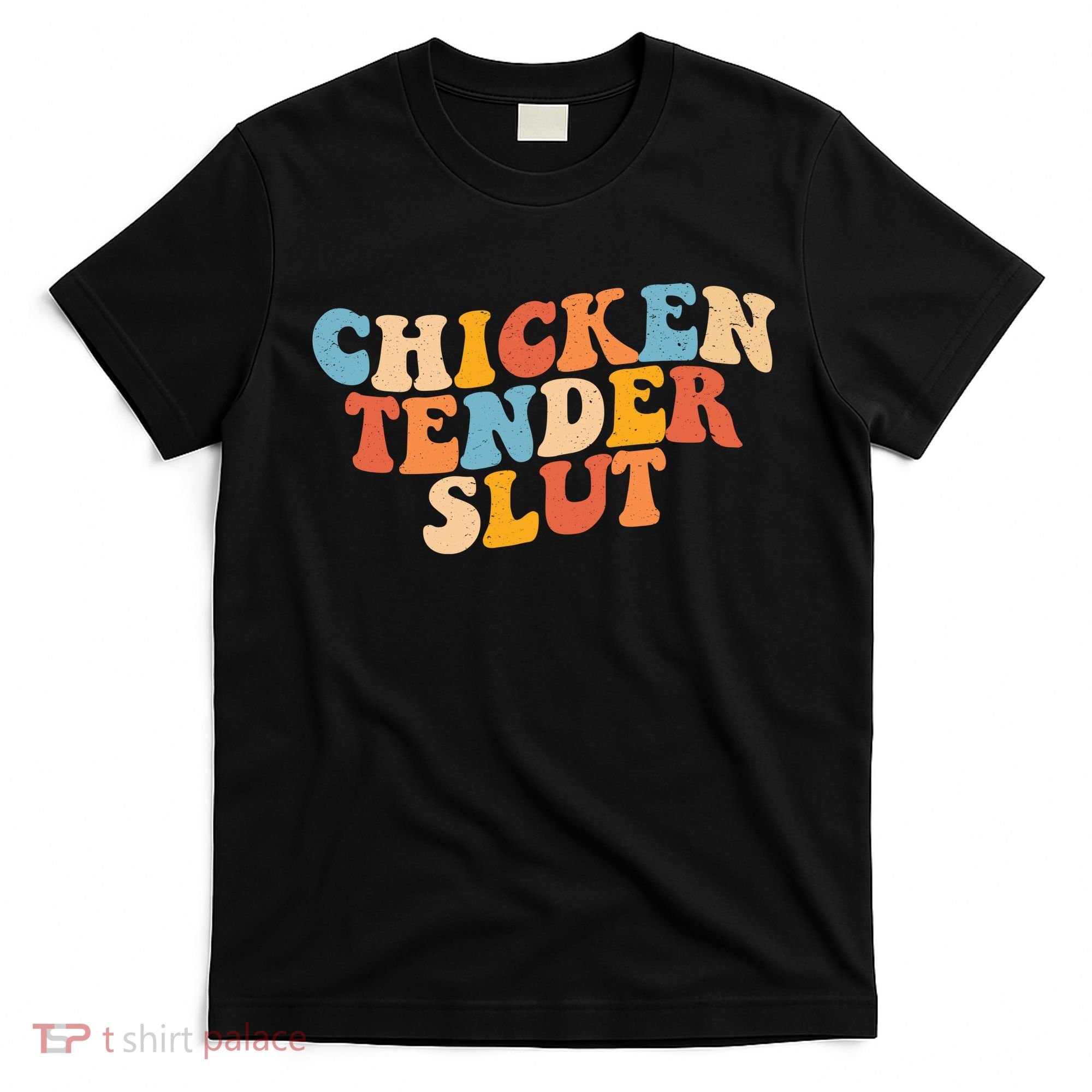 Chicken Tender Slut Retro Funny T-Shirt