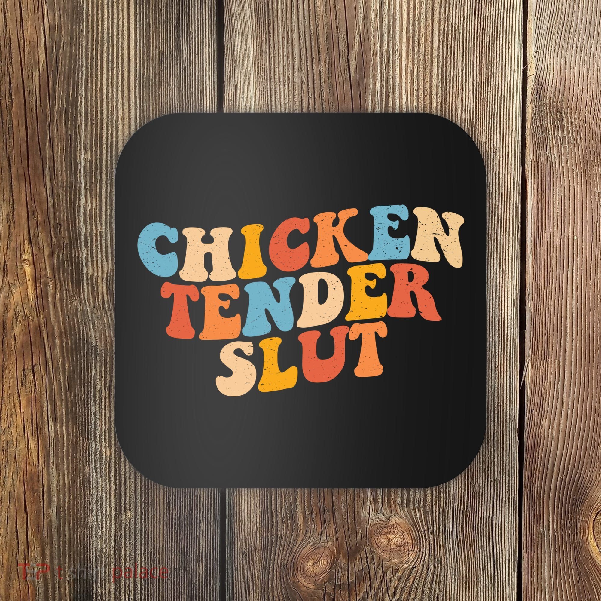 Chicken Tender Slut Retro Funny Coaster