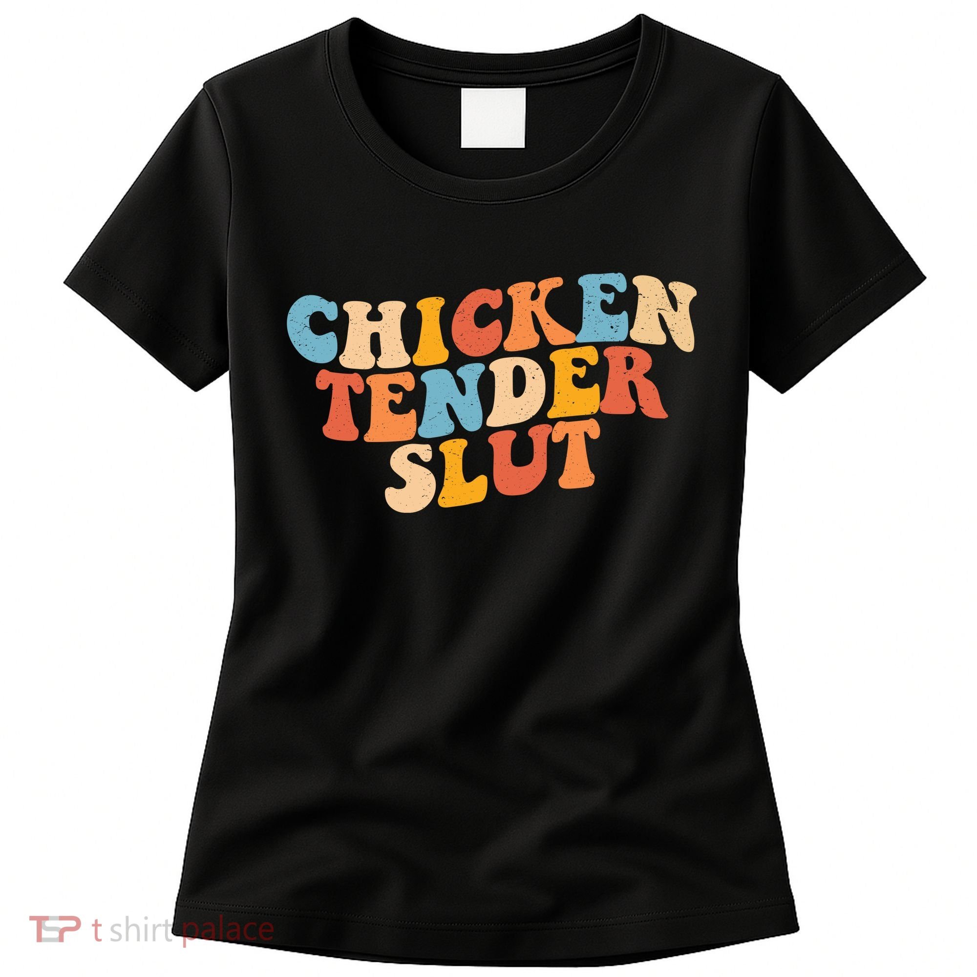 Chicken Tender Slut Retro Funny Women's T-Shirt
