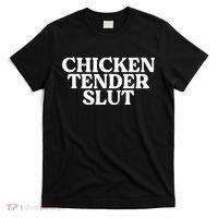 Chicken Tender Slut Funny Chicken Lover Gift T-Shirt thumb 0