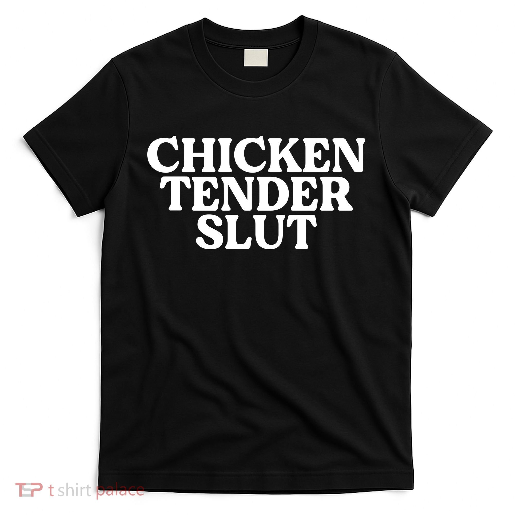 Chicken Tender Slut Funny Chicken Lover Gift T-Shirt