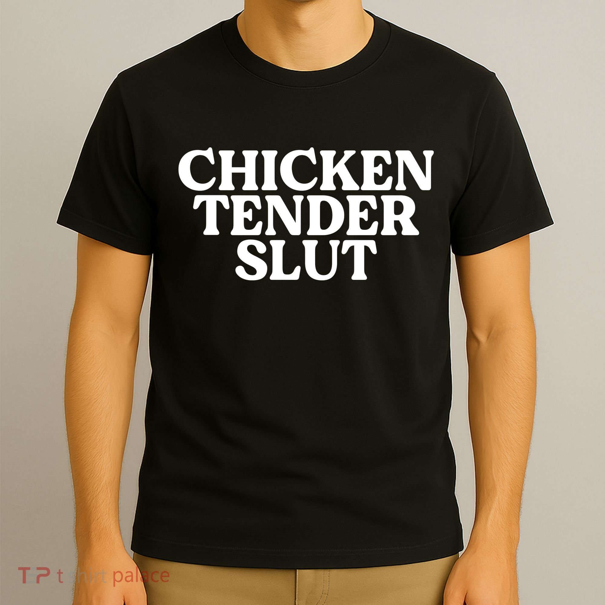 Chicken Tender Slut Funny Chicken Lover Gift T-Shirt