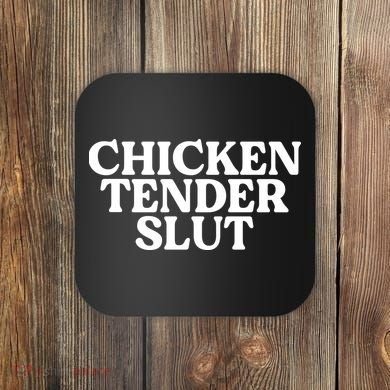 Chicken Tender Slut Funny Chicken Lover Gift Coaster