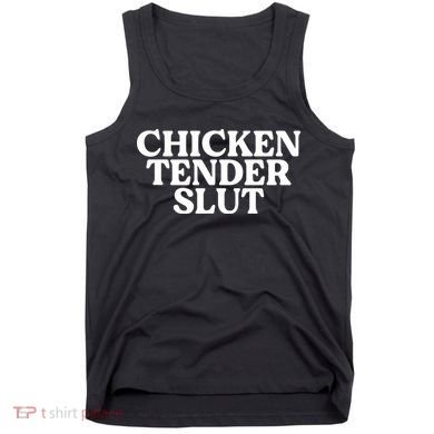 Chicken Tender Slut Funny Chicken Lover Gift Tank Top