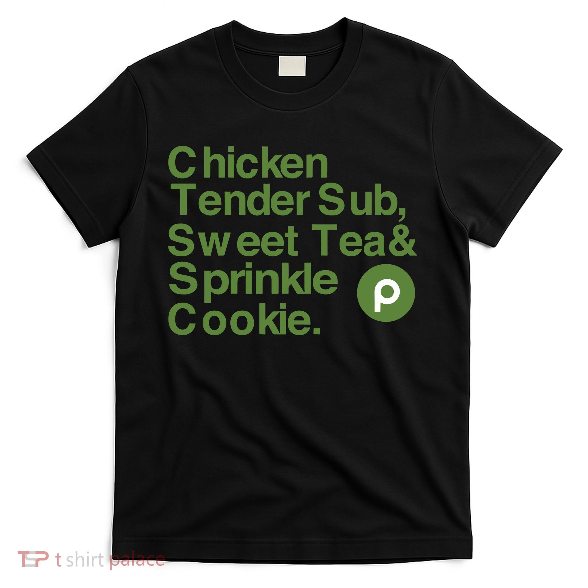 Chicken Tender Sub Sweet Tea Sprinkle Cookie T-Shirt