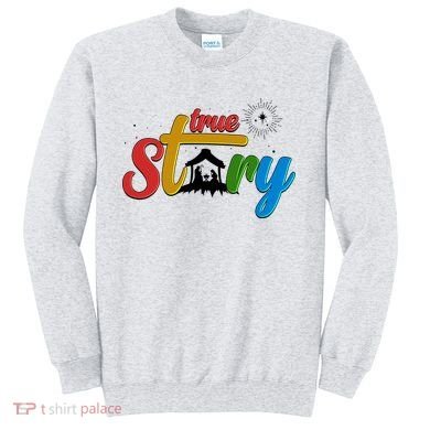 Christmas True Story Christian Nativity Scene Sweatshirt