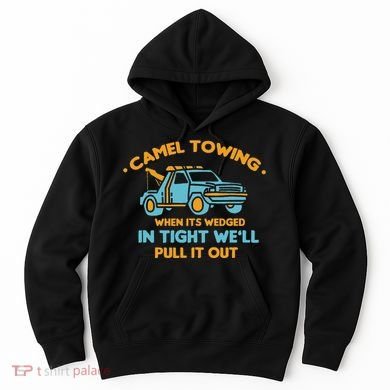 Camel Towing Successfully Pulling Out Tow Truck Hoodie