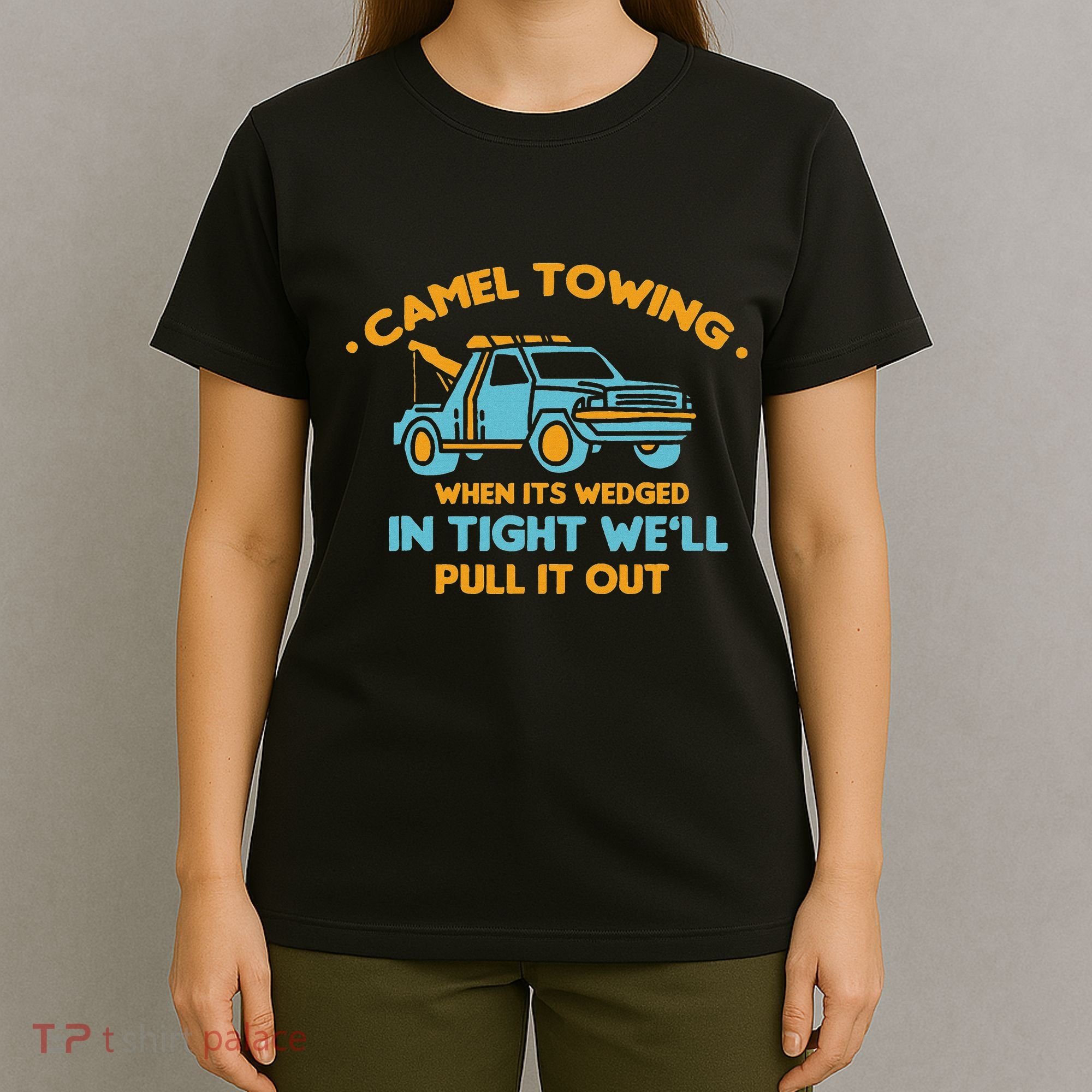 Camel Towing Successfully Pulling Out Tow Truck T-Shirt