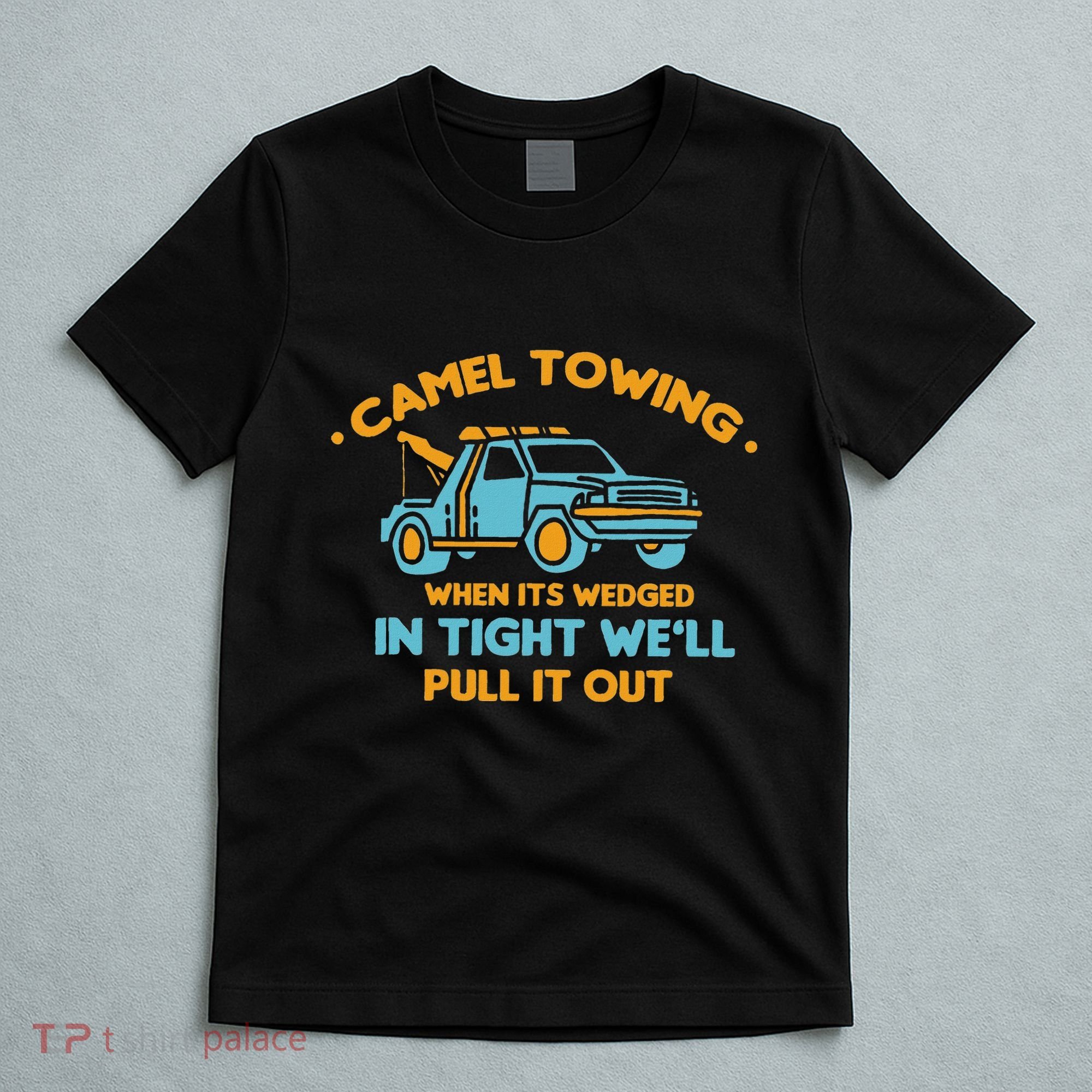 Camel Towing Successfully Pulling Out Tow Truck T-Shirt