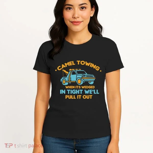 Camel Towing Successfully Pulling Out Tow Truck Women's T-Shirt