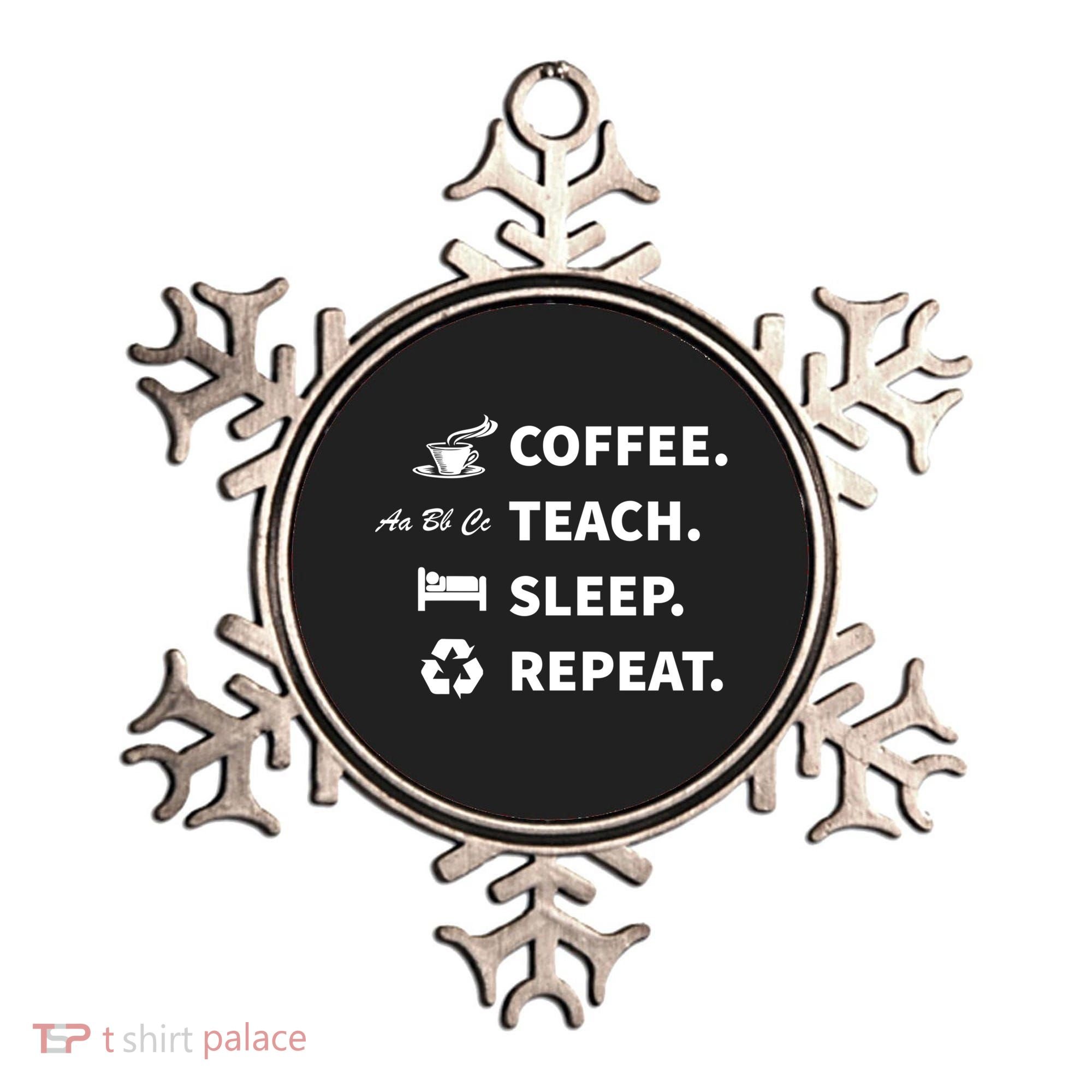 Coffee Teach Sleep Repeat Back To School For Teachers Funny Gift Ornament