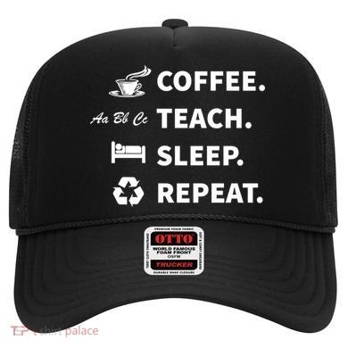 Coffee Teach Sleep Repeat Back To School For Teachers Funny Gift Hat