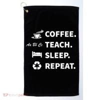 Coffee Teach Sleep Repeat Back To School For Teachers Funny Gift Golf Towel thumb 0