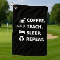 Coffee Teach Sleep Repeat Back To School For Teachers Funny Gift Golf Towel thumb 1