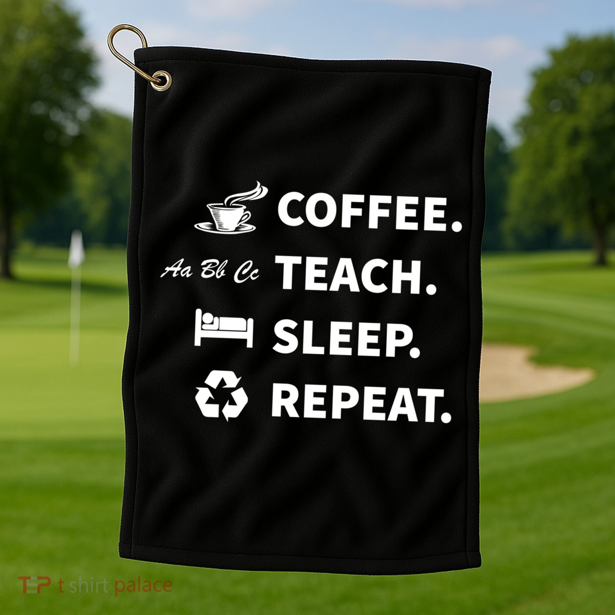 Coffee Teach Sleep Repeat Back To School For Teachers Funny Gift Golf Towel