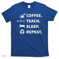 Coffee Teach Sleep Repeat Back To School For Teachers Funny Gift T-Shirt thumb 0