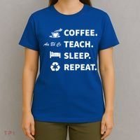 Coffee Teach Sleep Repeat Back To School For Teachers Funny Gift T-Shirt thumb 4