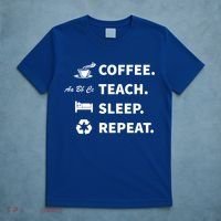 Coffee Teach Sleep Repeat Back To School For Teachers Funny Gift T-Shirt thumb 5
