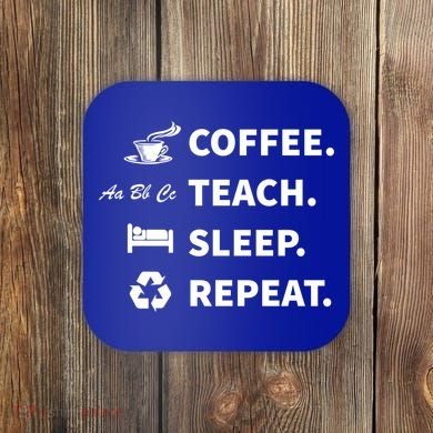 Coffee Teach Sleep Repeat Back To School For Teachers Funny Gift Coaster