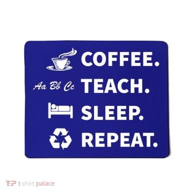Coffee Teach Sleep Repeat Back To School For Teachers Funny Gift Mousepad