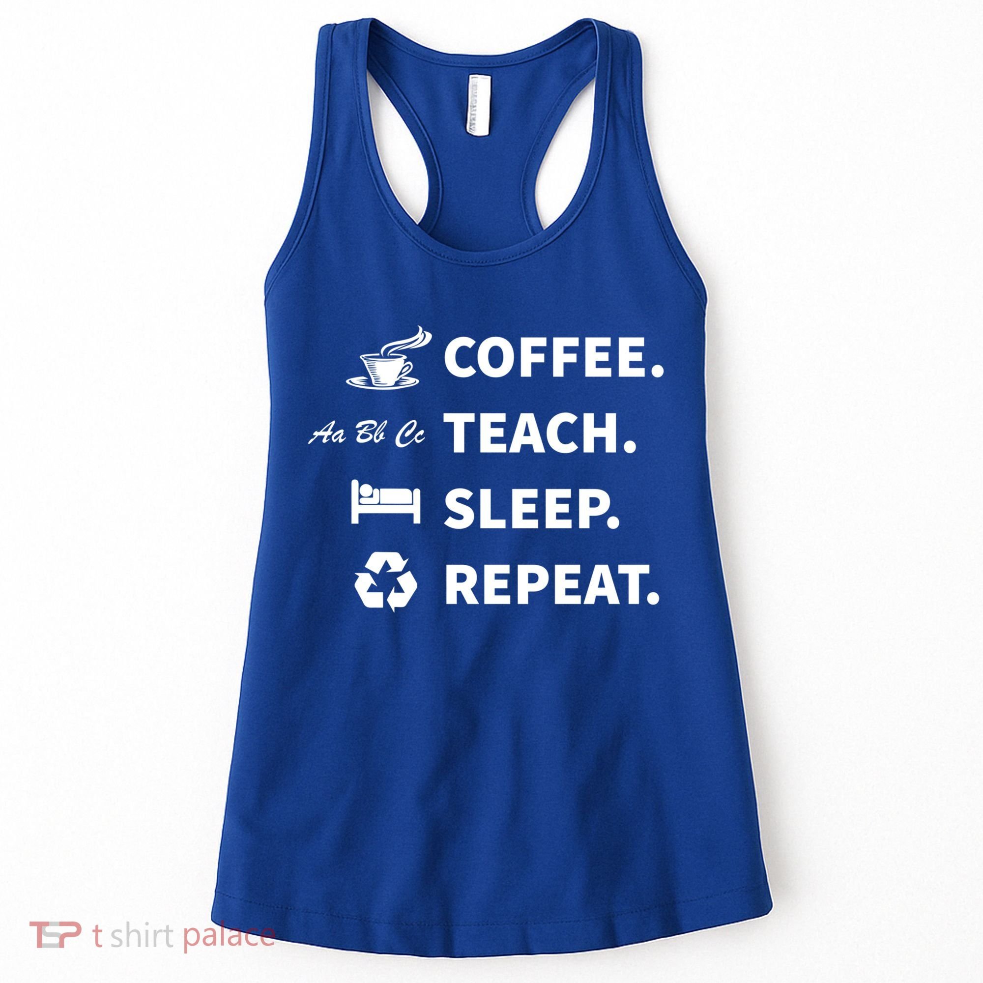 Coffee Teach Sleep Repeat Back To School For Teachers Funny Gift Women's Tank Top