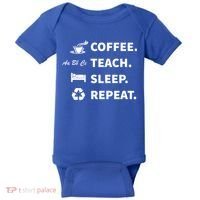 Coffee Teach Sleep Repeat Back To School For Teachers Funny Gift Baby Bodysuit thumb 0