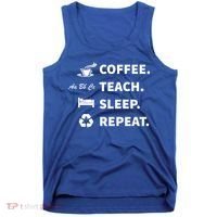 Coffee Teach Sleep Repeat Back To School For Teachers Funny Gift Tank Top thumb 0