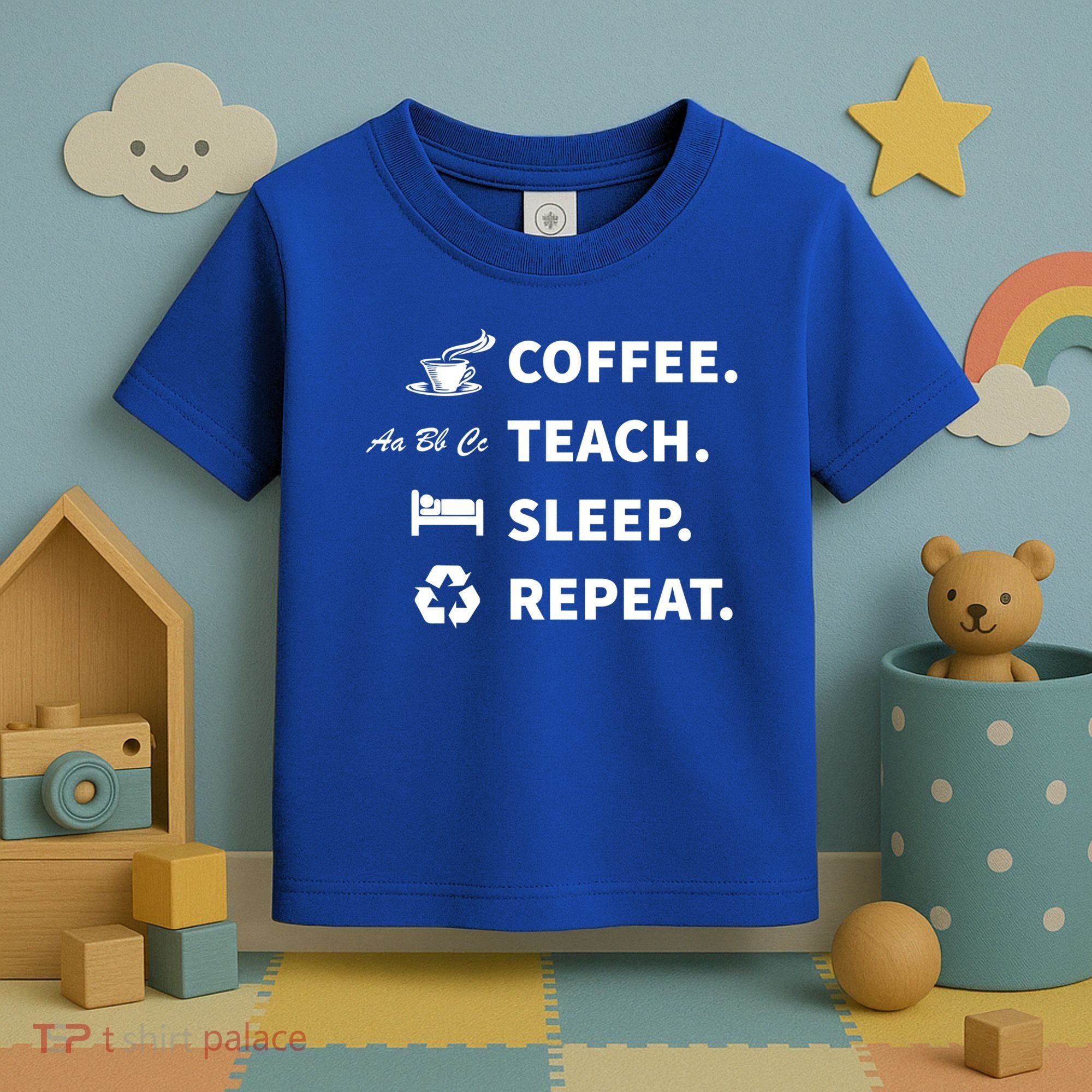 Coffee Teach Sleep Repeat Back To School For Teachers Funny Gift Toddler T-Shirt