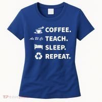 Coffee Teach Sleep Repeat Back To School For Teachers Funny Gift Women's T-Shirt thumb 0