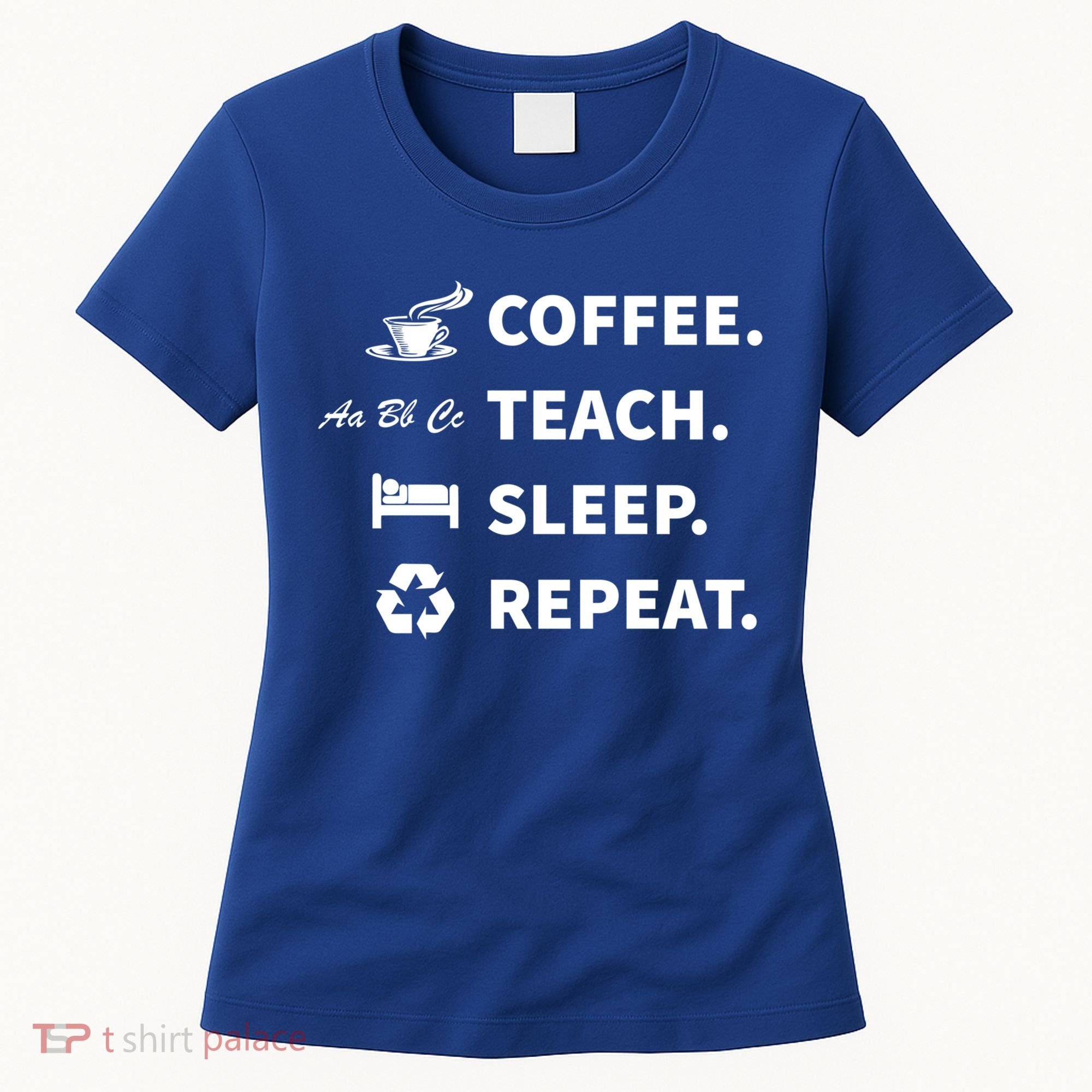 Coffee Teach Sleep Repeat Back To School For Teachers Funny Gift Women's T-Shirt