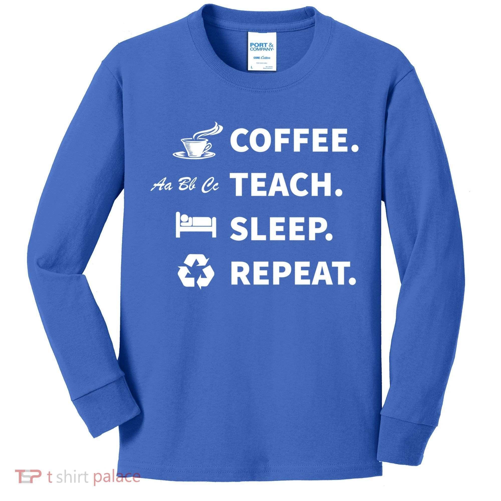 Coffee Teach Sleep Repeat Back To School For Teachers Funny Gift Kids Long Sleeve Shirt