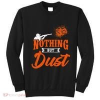 Clay Target Shooting Nothing But Dust Shoot Trap Skeet Sweatshirt thumb 0