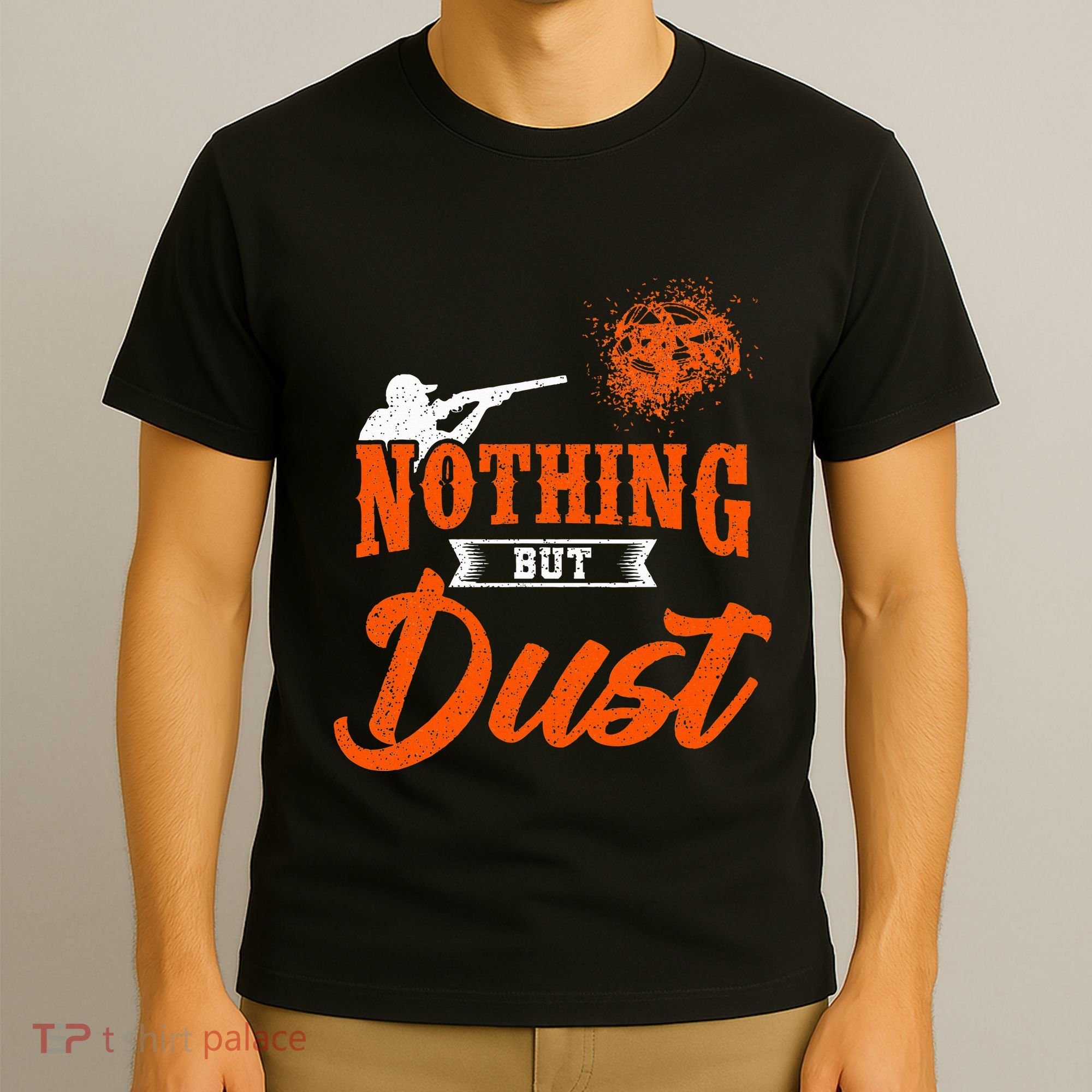 Clay Target Shooting Nothing But Dust Shoot Trap Skeet T-Shirt