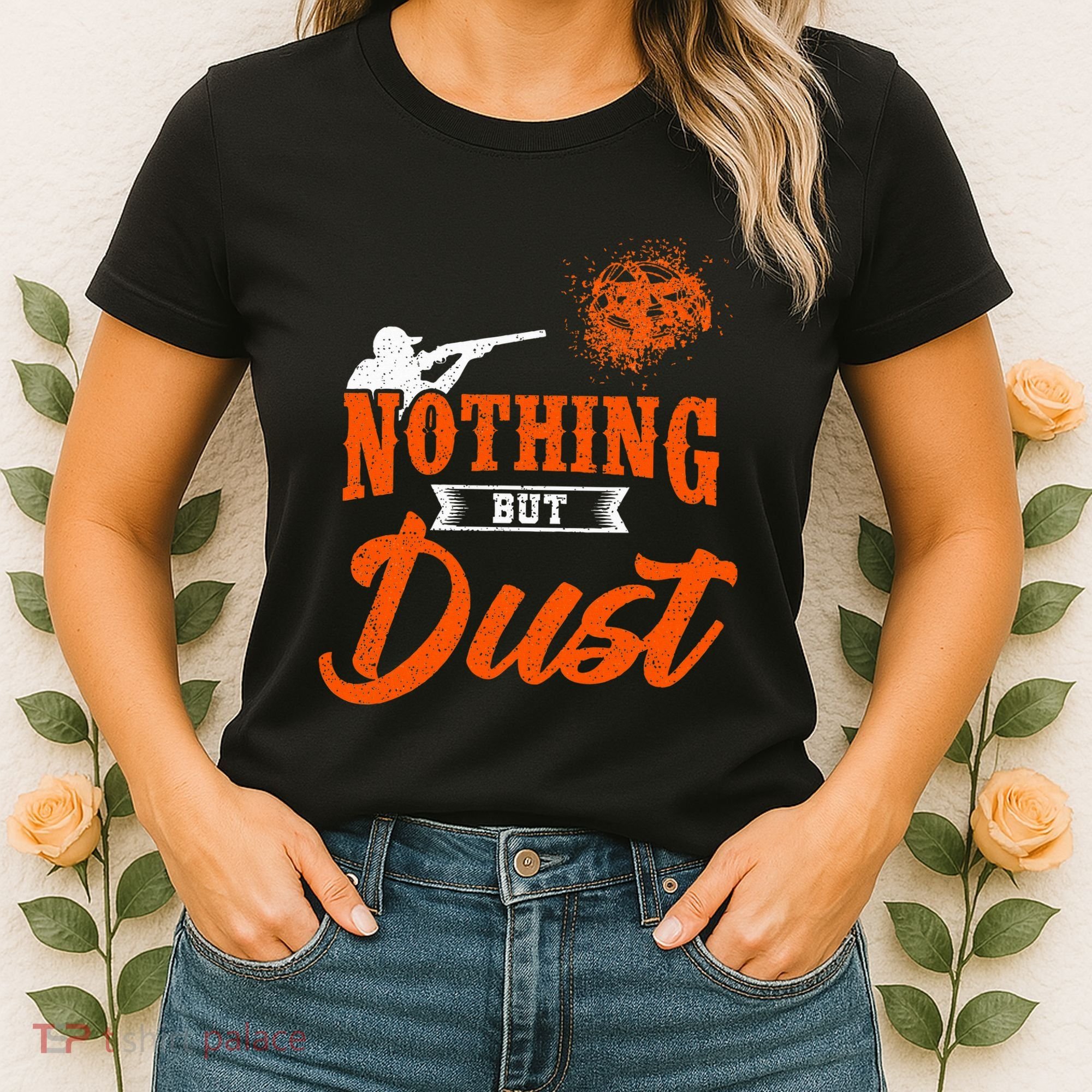 Clay Target Shooting Nothing But Dust Shoot Trap Skeet Women's T-Shirt