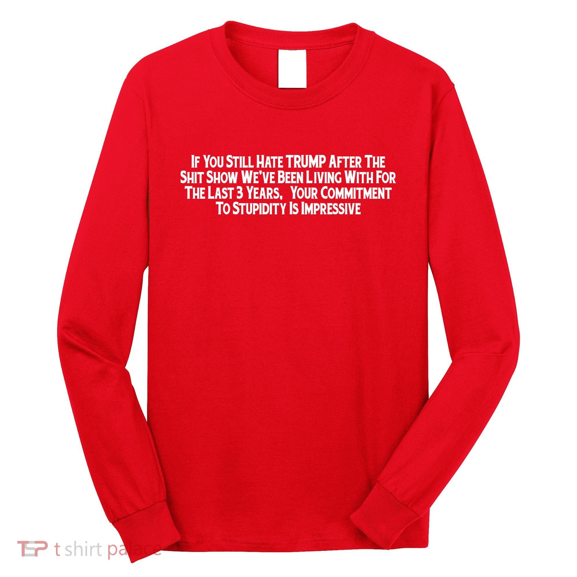 Commitment To Stupidity Trump 2024 Maga Long Sleeve Shirt