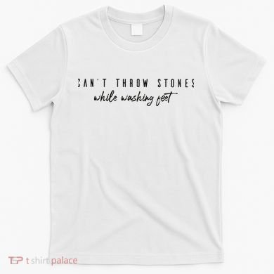Cant Throw Stone While Washing Feet Christian T-Shirt