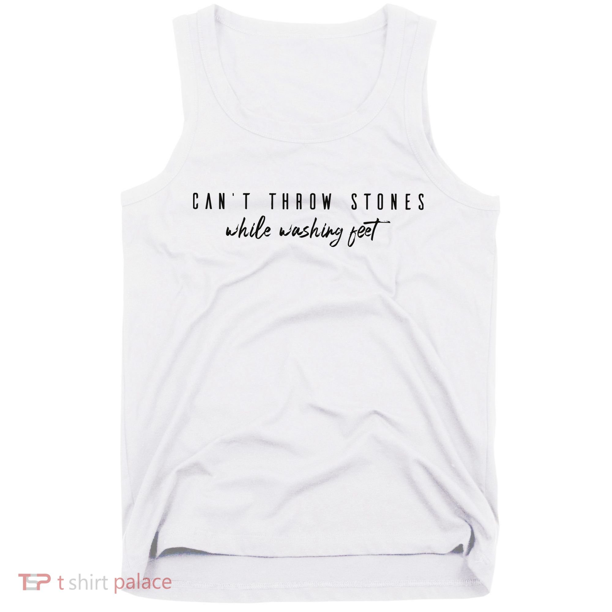 Cant Throw Stone While Washing Feet Christian Tank Top