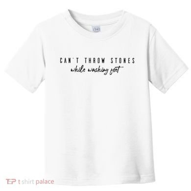Cant Throw Stone While Washing Feet Christian Toddler T-Shirt