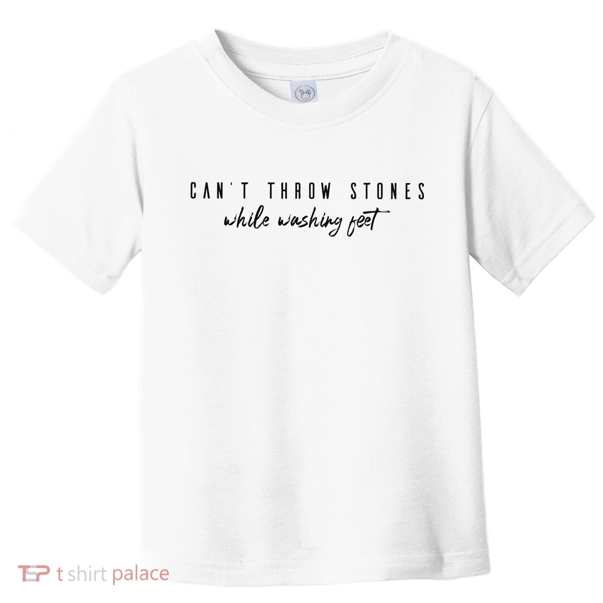 Cant Throw Stone While Washing Feet Christian Toddler T-Shirt