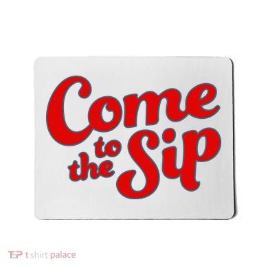 Come To The Sip Red Mousepad