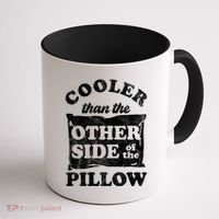 Cooler Than The Other Side Of The Pillow Coffee Mug thumb 1