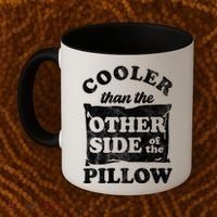 Cooler Than The Other Side Of The Pillow Coffee Mug thumb 2