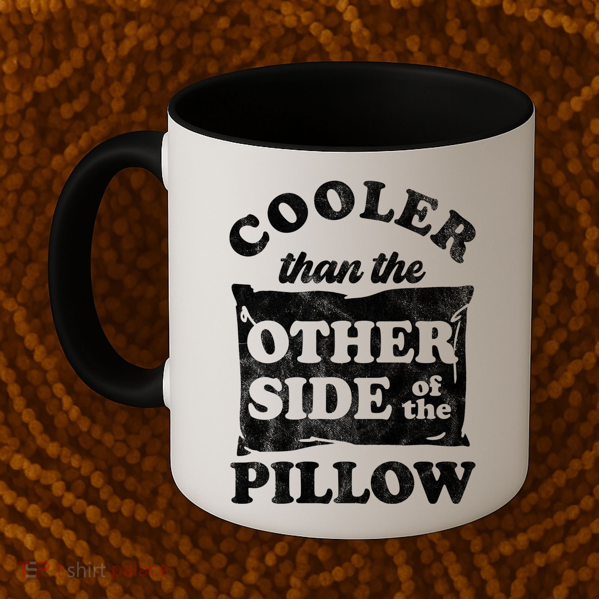 Cooler Than The Other Side Of The Pillow Coffee Mug