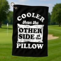 Cooler Than The Other Side Of The Pillow Golf Towel thumb 1