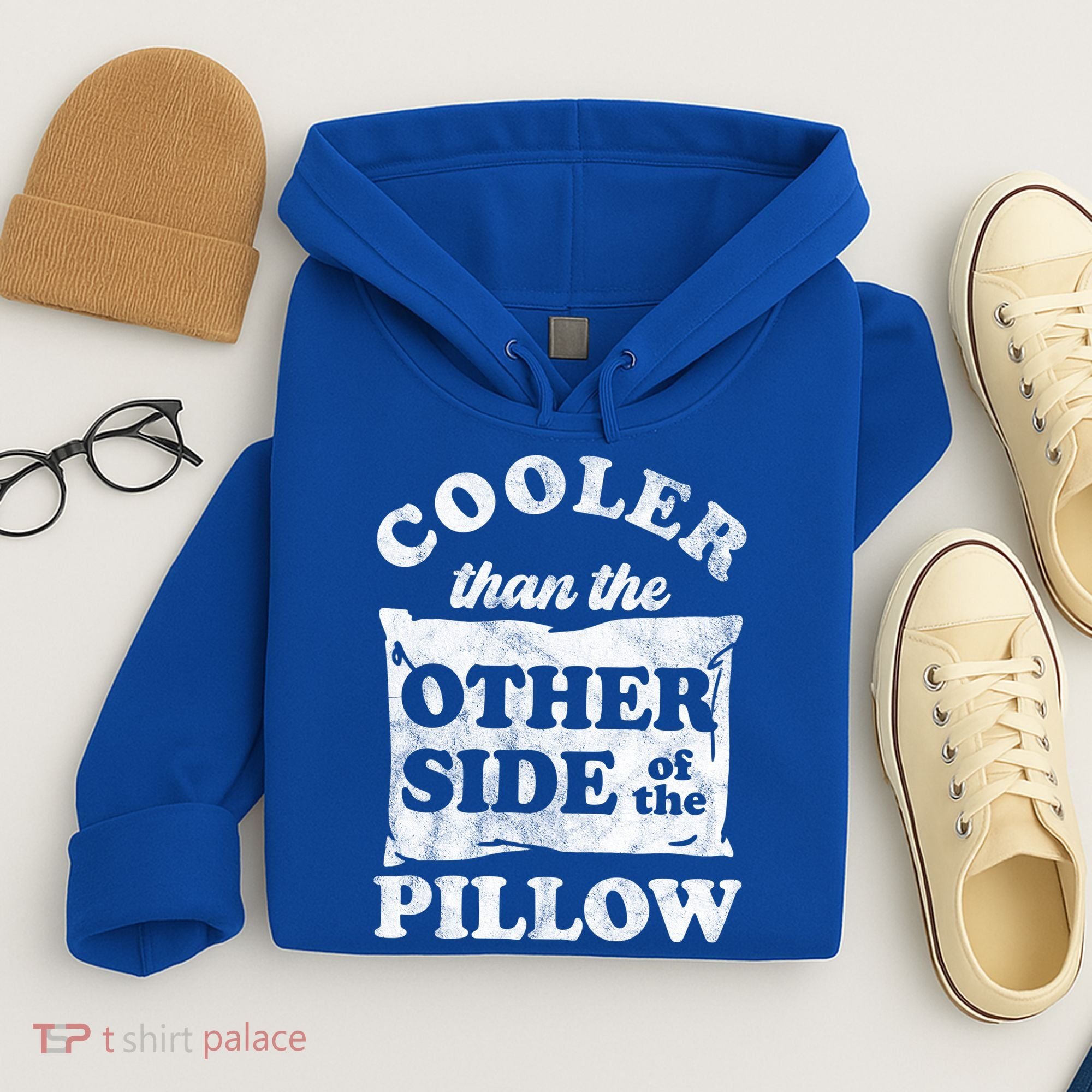 Cooler Than The Other Side Of The Pillow Hoodie