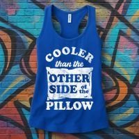Cooler Than The Other Side Of The Pillow Women's Tank Top thumb 3