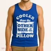 Cooler Than The Other Side Of The Pillow Tank Top thumb 3