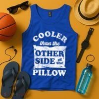 Cooler Than The Other Side Of The Pillow Tank Top thumb 4