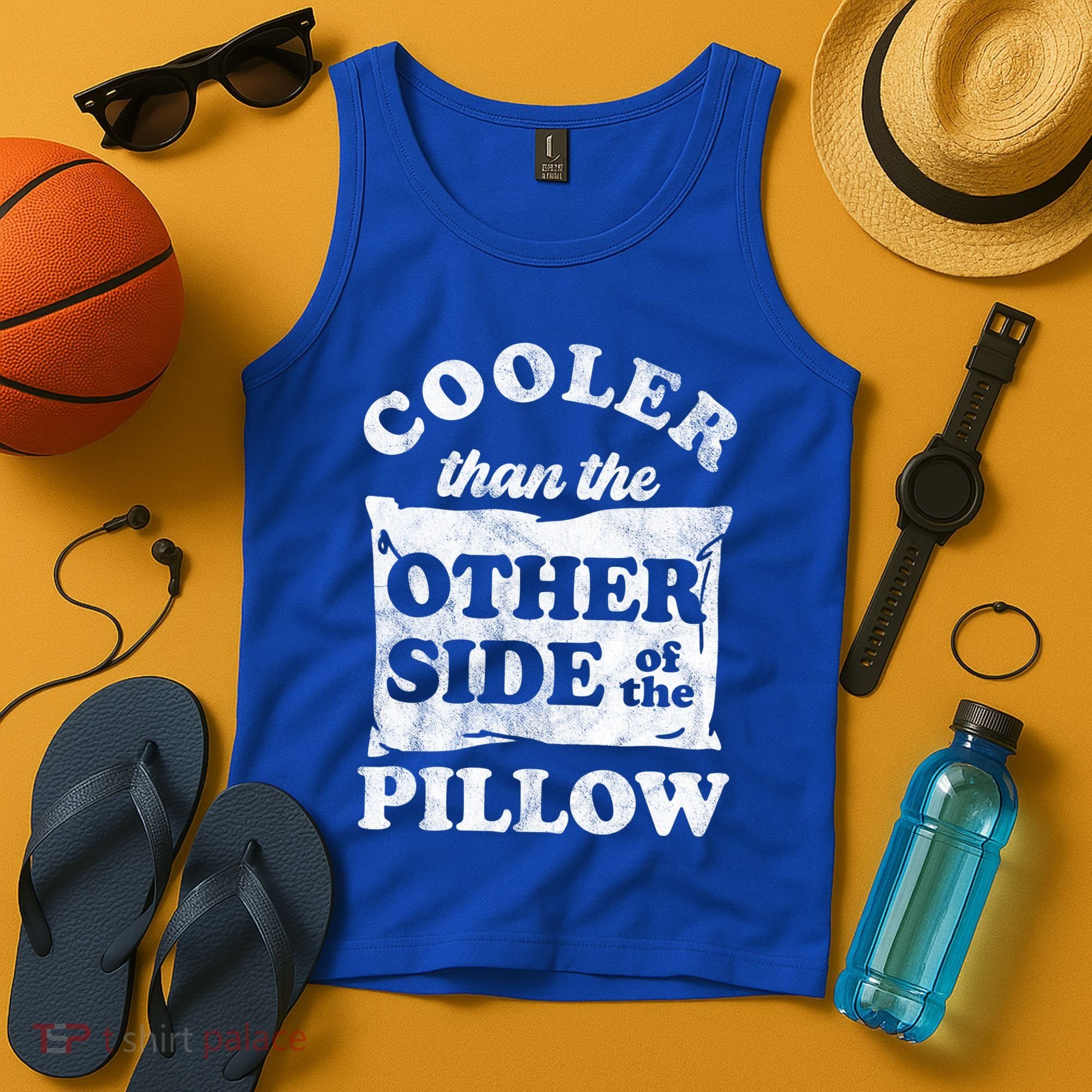Cooler Than The Other Side Of The Pillow Tank Top