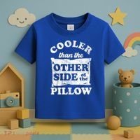 Cooler Than The Other Side Of The Pillow Toddler T-Shirt thumb 3
